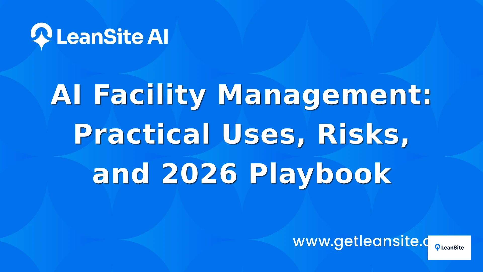 Featured image for: AI Facility Management: Practical Uses, Risks, and 2026 Playbook