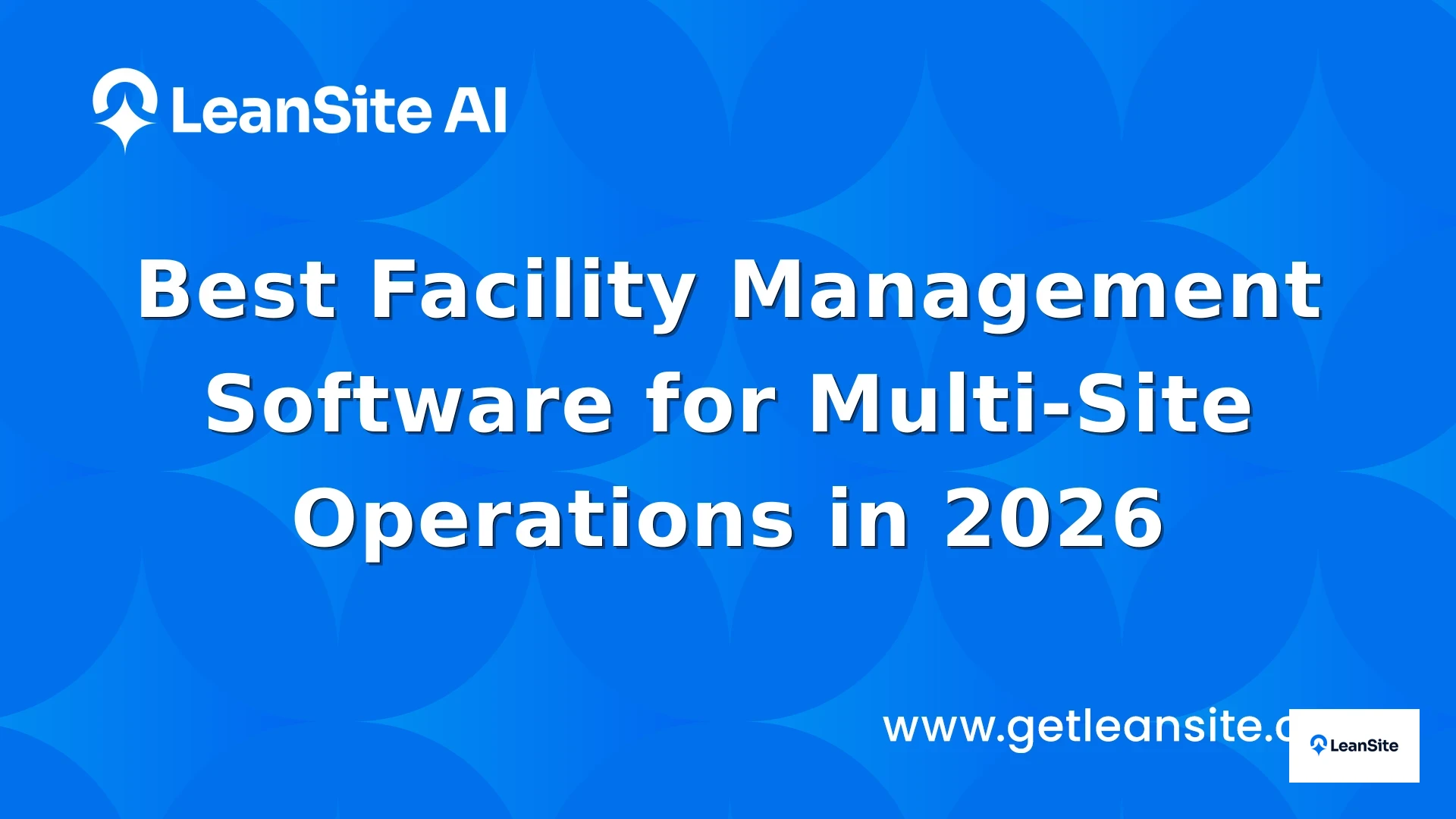 Featured image for: Best Facility Management Software for Multi-Site Operations in 2026