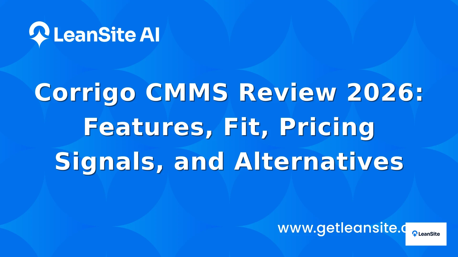 Featured image for: Corrigo CMMS Review 2026: Features, Fit, Pricing Signals, and Alternatives
