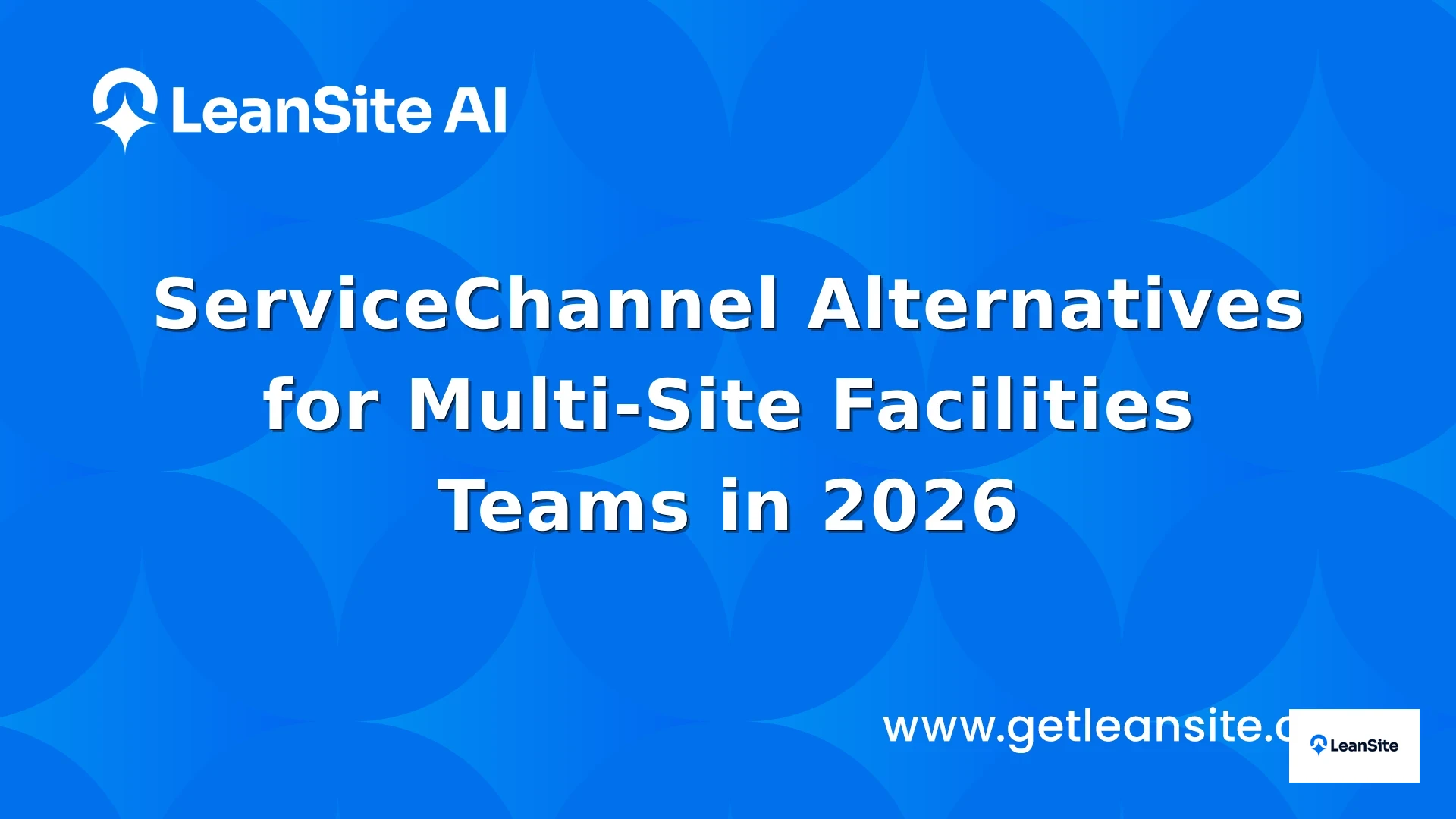 Featured image for: ServiceChannel Alternatives for Multi-Site Facilities Teams in 2026