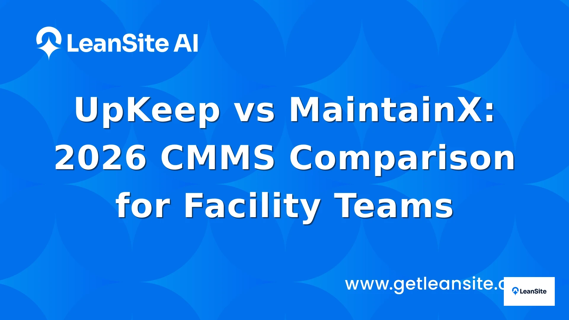 Featured image for: UpKeep vs MaintainX: 2026 CMMS Comparison for Facility Teams